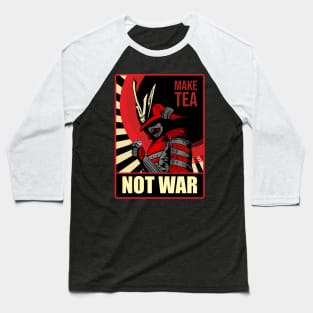 Make Tea Not War Samurai Peace and Freedom World Japanese Baseball T-Shirt